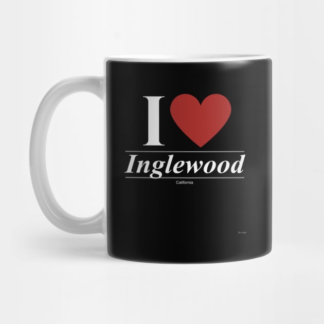 I Love  Inglewood - Gift for Californian From California CA by giftideas